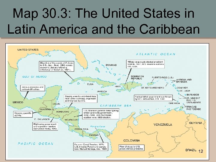 Map 30. 3: The United States in Latin America and the Caribbean 12 