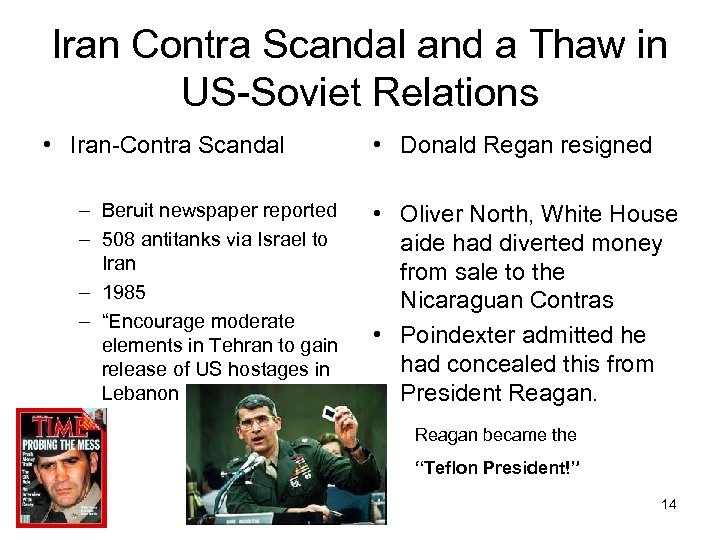 Iran Contra Scandal and a Thaw in US-Soviet Relations • Iran-Contra Scandal – Beruit