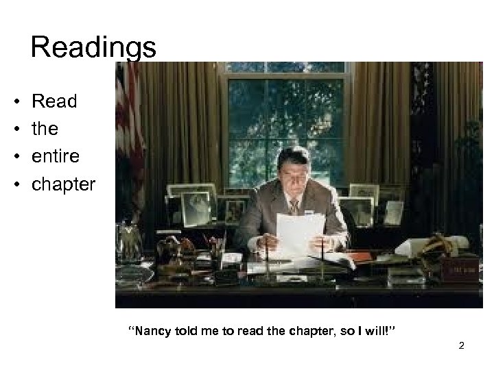 Readings • • Read the entire chapter “Nancy told me to read the chapter,