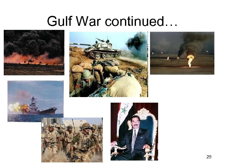 Gulf War continued… 25 