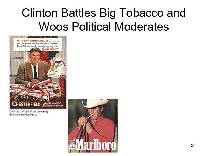 Clinton Battles Big Tobacco and Woos Political Moderates 36 