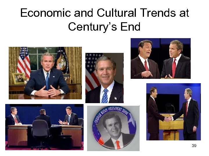 Economic and Cultural Trends at Century’s End 39 