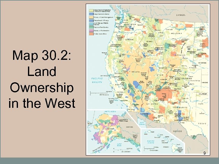 Map 30. 2: Land Ownership in the West 9 