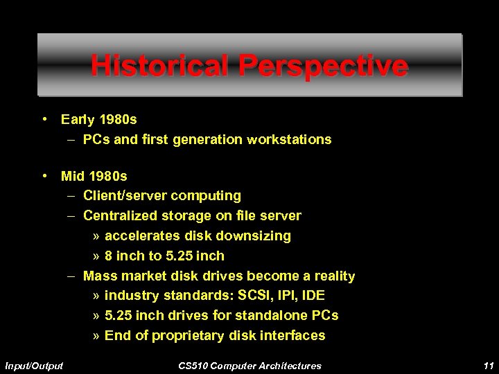 Historical Perspective • Early 1980 s – PCs and first generation workstations • Mid