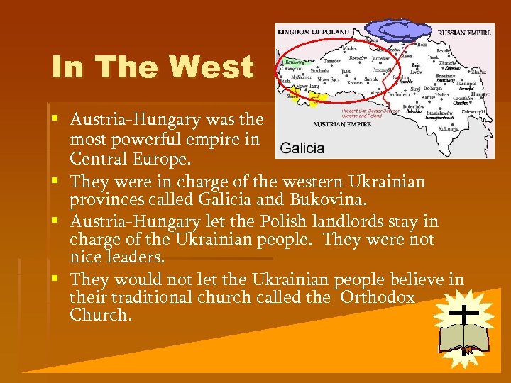 In The West § Austria-Hungary was the most powerful empire in Central Europe. §