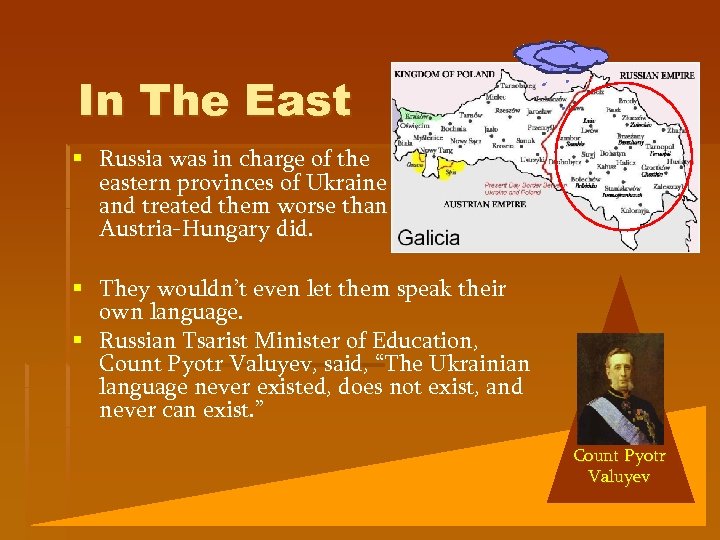 In The East § Russia was in charge of the eastern provinces of Ukraine
