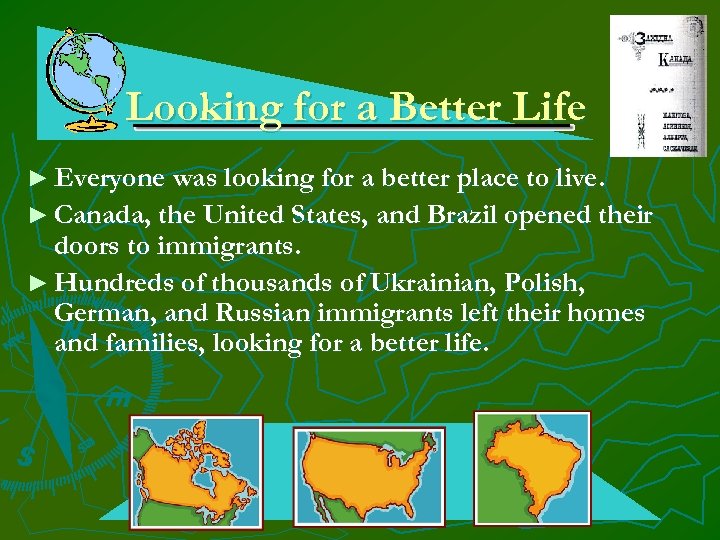 Looking for a Better Life ► Everyone was looking for a better place to