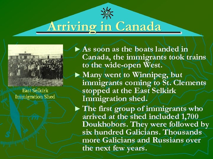 Arriving in Canada ► As soon as the boats landed in East Selkirk Immigration