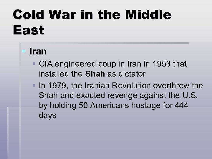 Cold War in the Middle East § Iran § CIA engineered coup in Iran