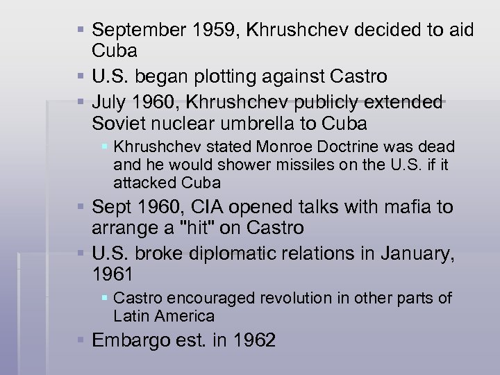 § September 1959, Khrushchev decided to aid Cuba § U. S. began plotting against