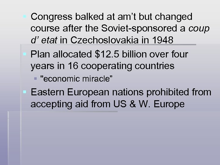 § Congress balked at am’t but changed course after the Soviet-sponsored a coup d’