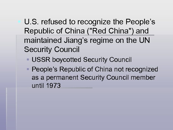 § U. S. refused to recognize the People’s Republic of China (
