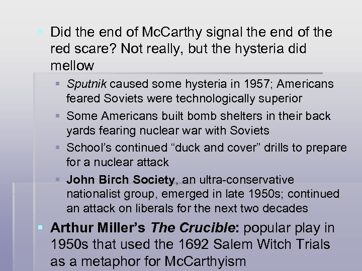 § Did the end of Mc. Carthy signal the end of the red scare?