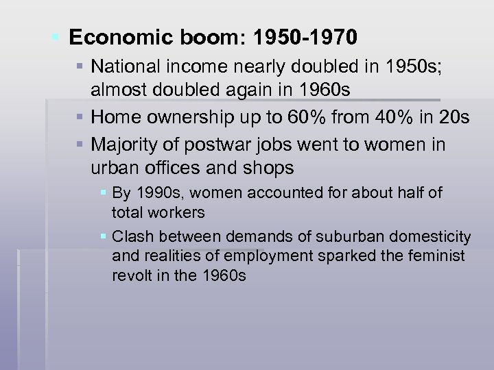 § Economic boom: 1950 -1970 § National income nearly doubled in 1950 s; almost