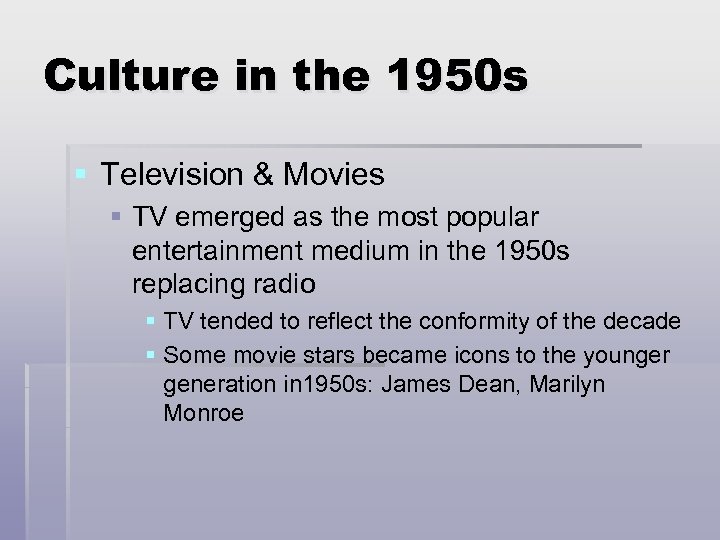 Culture in the 1950 s § Television & Movies § TV emerged as the