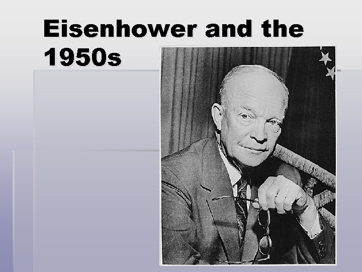 Eisenhower and the 1950 s 