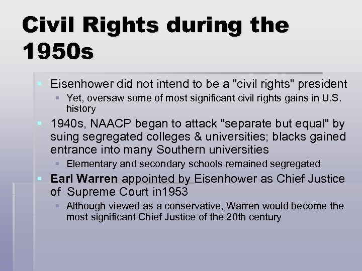 Civil Rights during the 1950 s § Eisenhower did not intend to be a