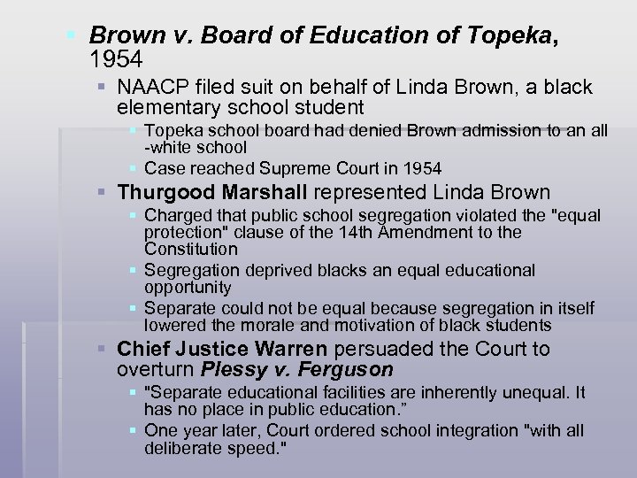 § Brown v. Board of Education of Topeka, 1954 § NAACP filed suit on