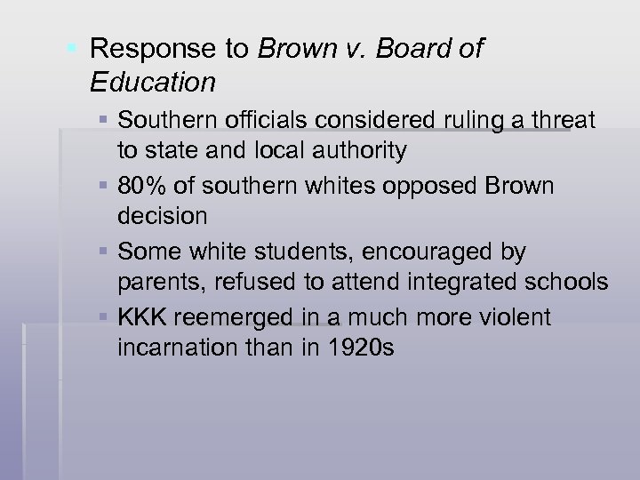 § Response to Brown v. Board of Education § Southern officials considered ruling a