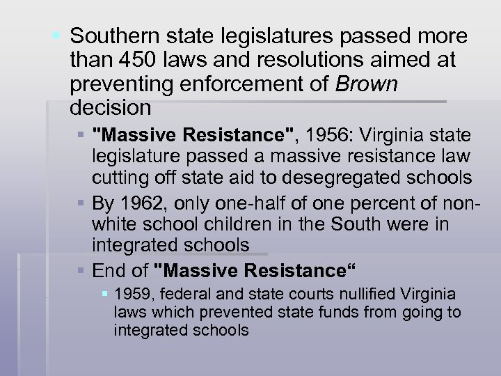 § Southern state legislatures passed more than 450 laws and resolutions aimed at preventing