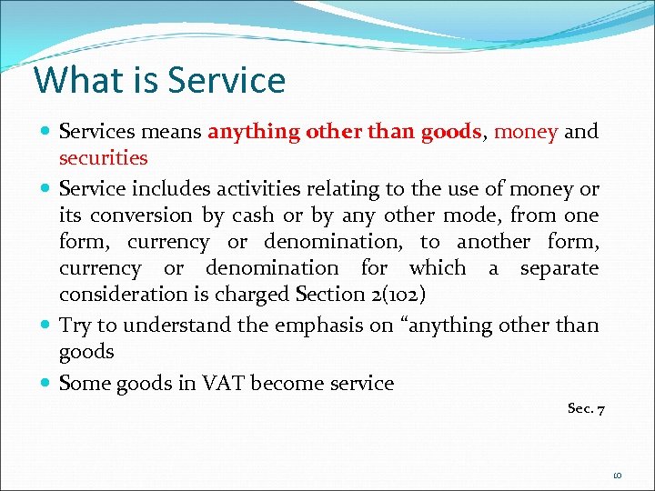 What is Services means anything other than goods, money and securities Service includes activities