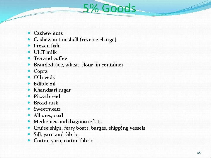 5% Goods Cashew nuts Cashew nut in shell (reverse charge) Frozen fish UHT milk