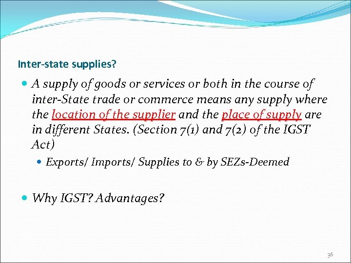 Inter-state supplies? A supply of goods or services or both in the course of