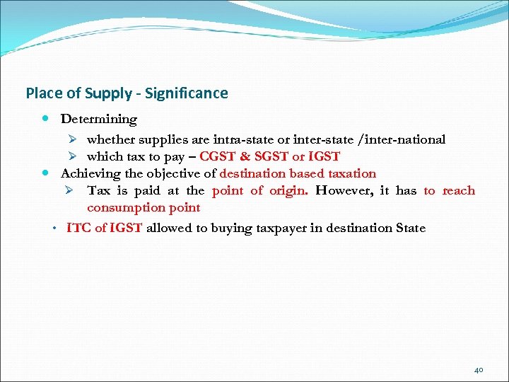 Place of Supply - Significance Determining Ø whether supplies are intra-state or inter-state /inter-national