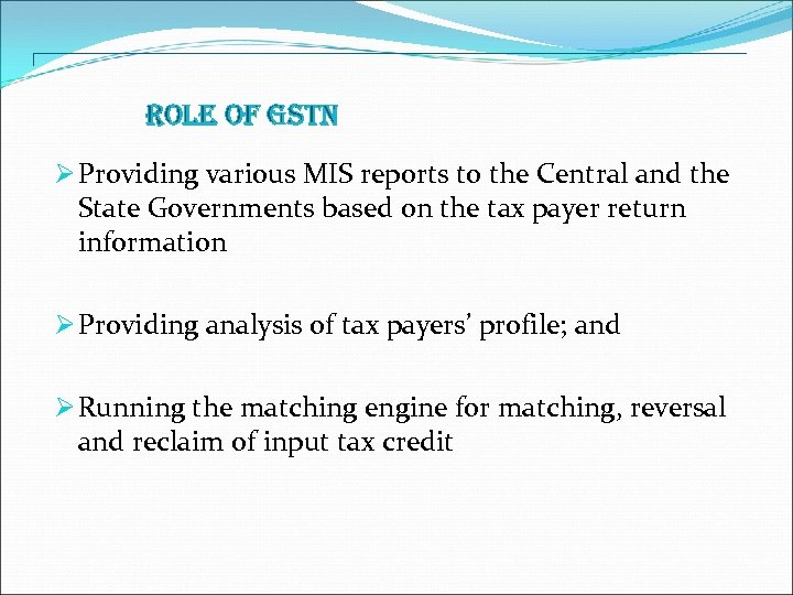 Role of Gst. N Ø Providing various MIS reports to the Central and the