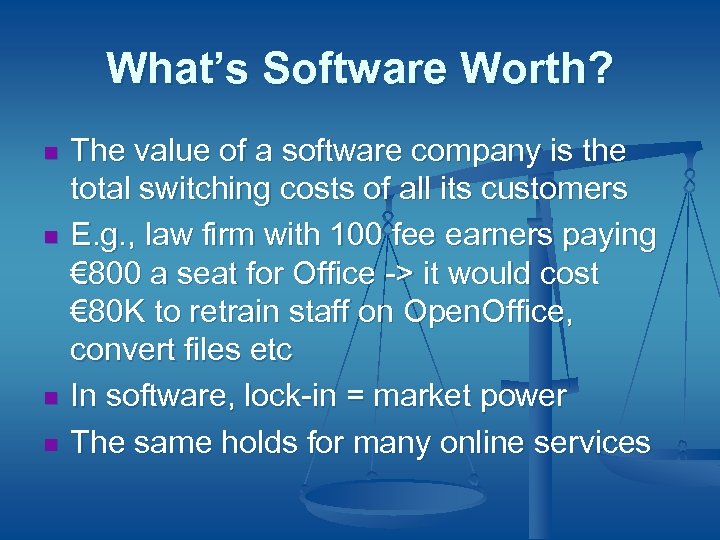 What’s Software Worth? n n The value of a software company is the total