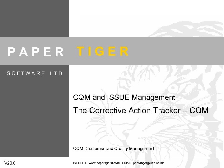 PAPER SOFTWARE TIGER LTD CQM and ISSUE Management The Corrective Action Tracker – CQM: