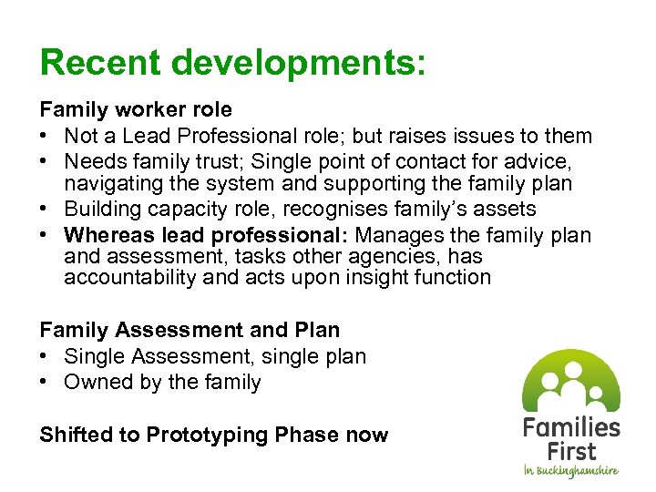 Recent developments: Family worker role • Not a Lead Professional role; but raises issues