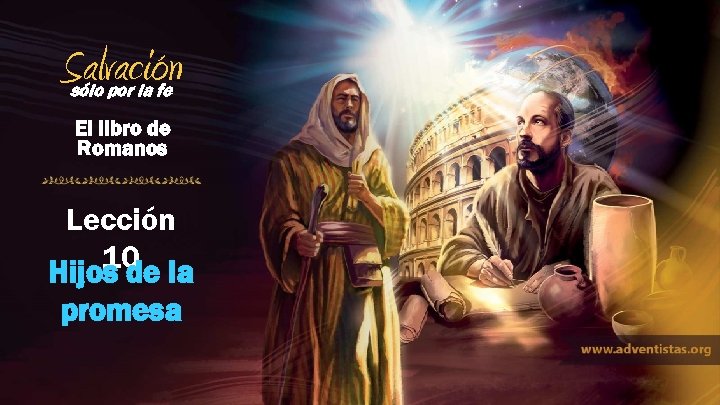 Salvación sólo por la fe El libro de Romanos Lección 10 Hijos de la