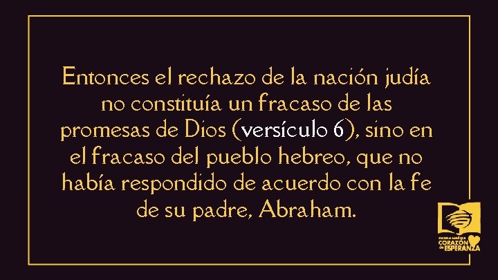 Entonces el rechazo de la nación judía no constituía un fracaso de las promesas