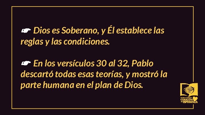 ☛ Dios es Soberano, y Él establece las reglas y las condiciones. ☛ En