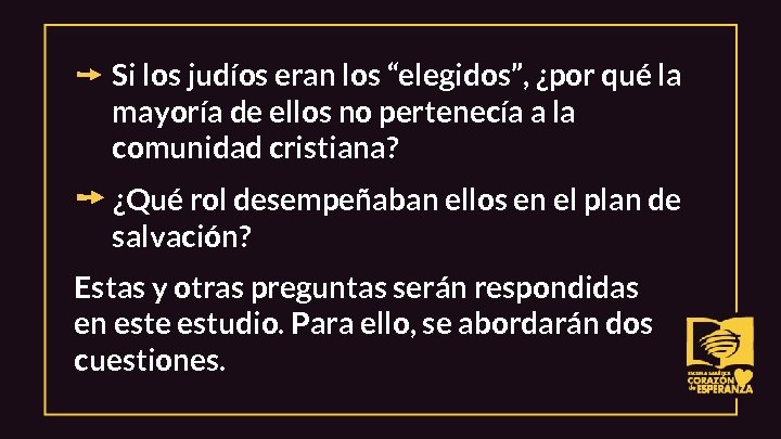 ➙ Si los judíos eran los “elegidos”, ¿por qué la mayoría de ellos no