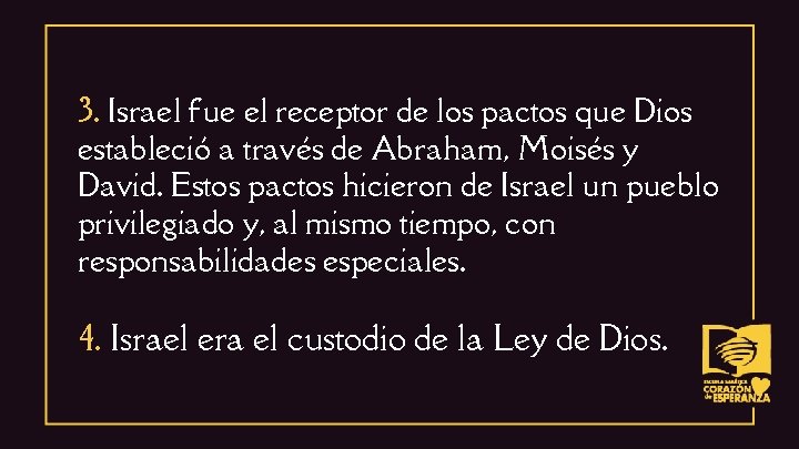 3. Israel fue el receptor de los pactos que Dios estableció a través de
