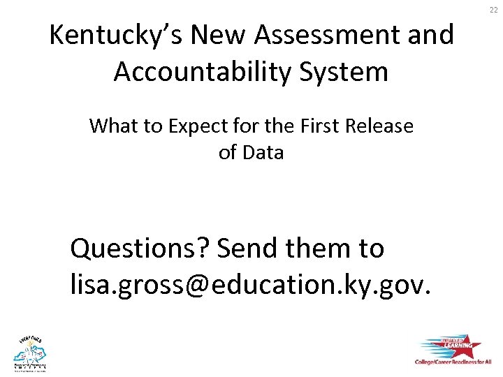 Kentucky s New Assessment and Accountability System What to