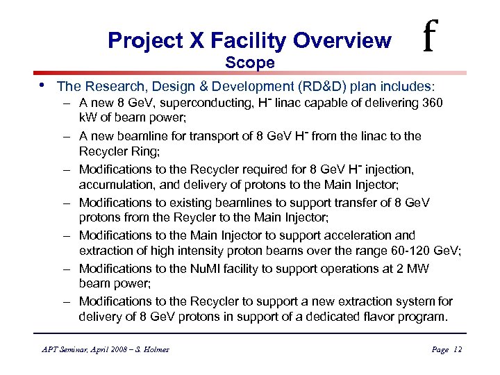 Project X Facility Overview Scope • f The Research, Design & Development (RD&D) plan