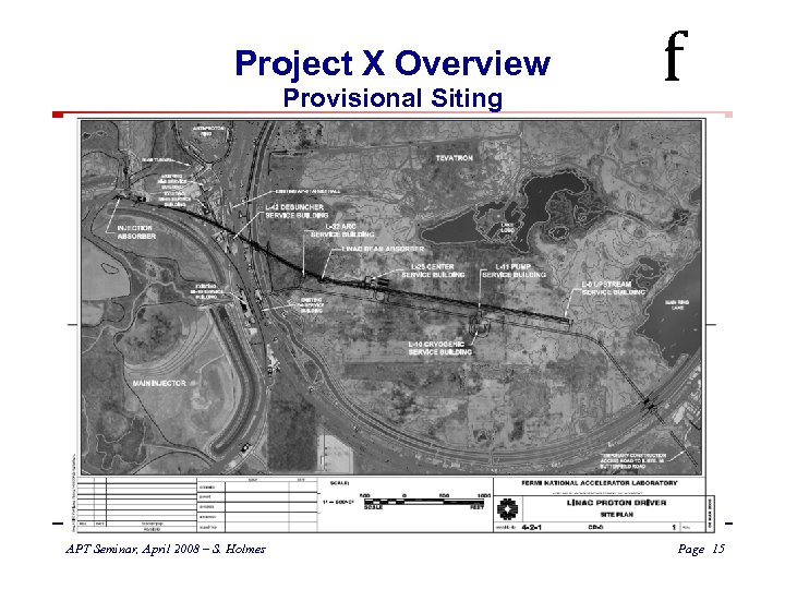 Project X Overview Provisional Siting APT Seminar, April 2008 – S. Holmes f Page