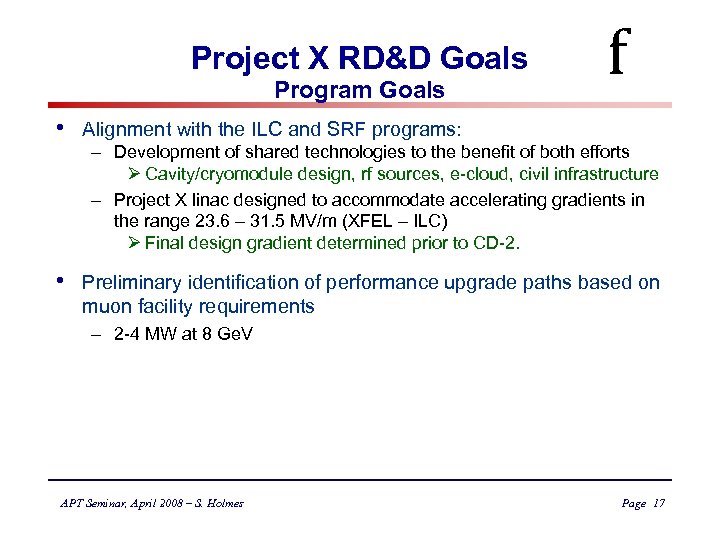 Project X RD&D Goals Program Goals f • Alignment with the ILC and SRF