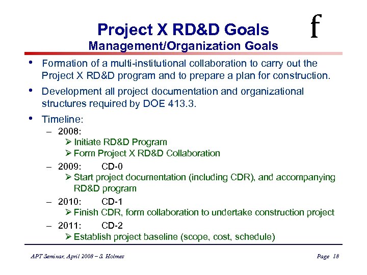 Project X RD&D Goals Management/Organization Goals f • Formation of a multi-institutional collaboration to