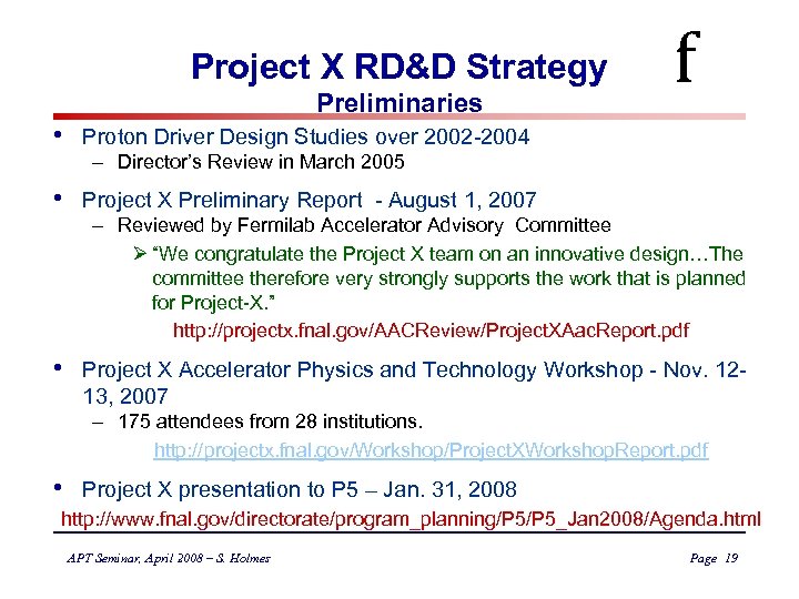 Project X RD&D Strategy Preliminaries f • Proton Driver Design Studies over 2002 -2004