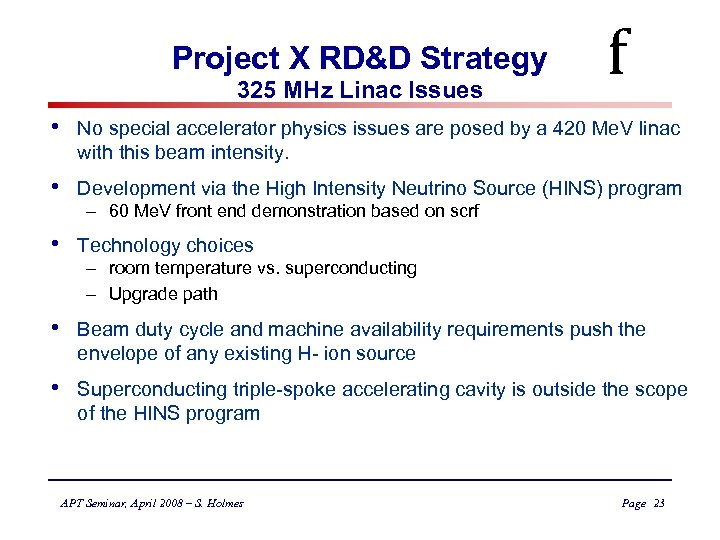 Project X RD&D Strategy 325 MHz Linac Issues f • No special accelerator physics