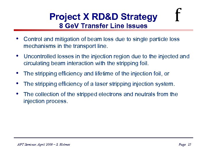 Project X RD&D Strategy 8 Ge. V Transfer Line Issues f • Control and