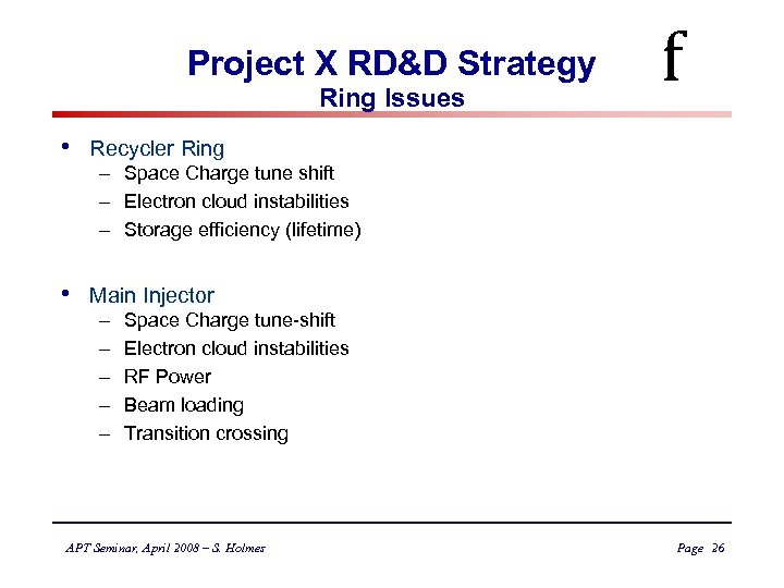 Project X RD&D Strategy Ring Issues • Recycler Ring • f Main Injector –