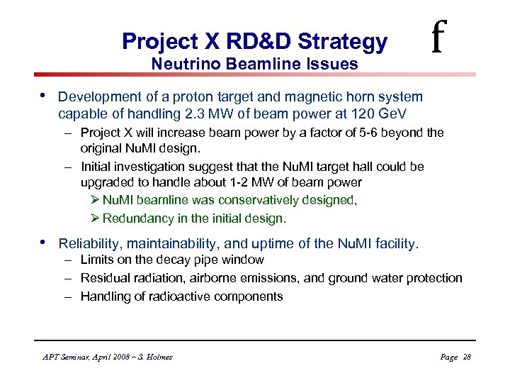 Project X RD&D Strategy Neutrino Beamline Issues • f Development of a proton target