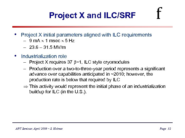 Project X and ILC/SRF • Project X initial parameters aligned with ILC requirements •