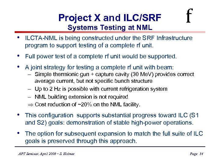 Project X and ILC/SRF Systems Testing at NML f • ILCTA-NML is being constructed