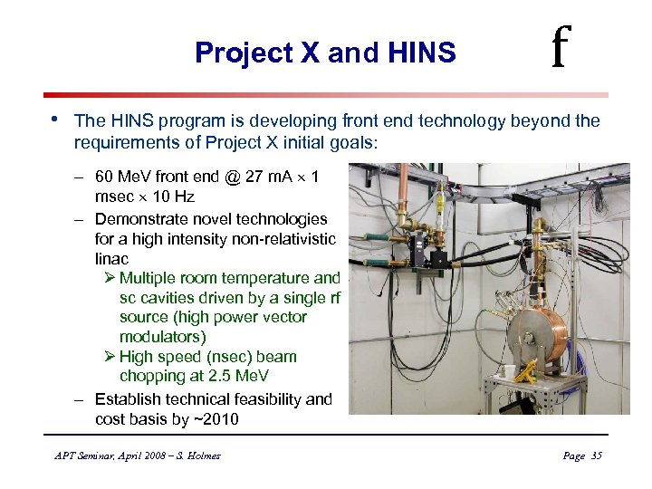 Project X and HINS • f The HINS program is developing front end technology